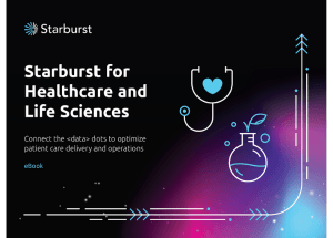 Starburst for healthcare and life sciences